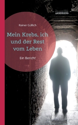 Book cover for Mein Krebs, ich und der Rest vom Leben