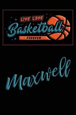 Book cover for Live Love Basketball Forever Maxwell