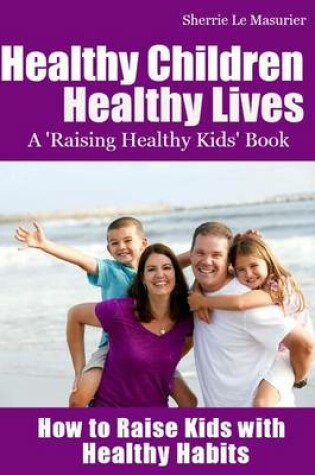 Cover of Healthy Children Healthy Lives