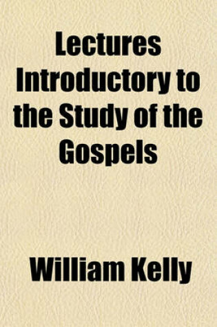 Cover of Lectures Introductory to the Study of the Gospels