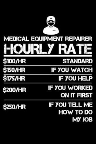 Cover of Medical Equipment Repairer Hourly Rate