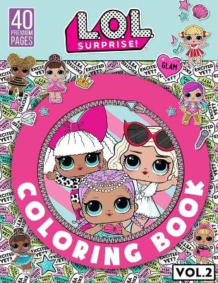 Cover of Lol Surprise Coloring Book Vol2