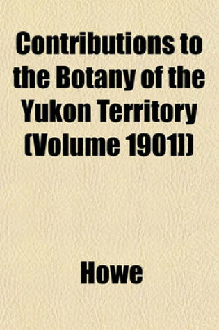 Cover of Contributions to the Botany of the Yukon Territory (Volume 1901])