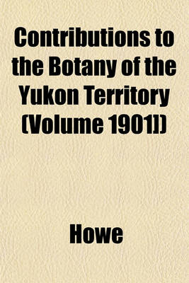 Book cover for Contributions to the Botany of the Yukon Territory (Volume 1901])