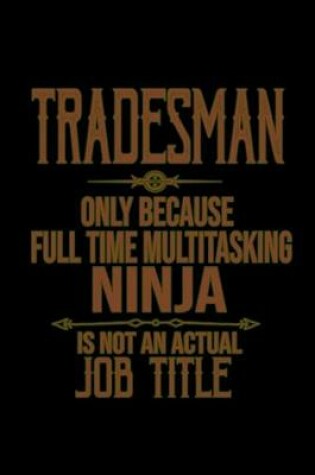 Cover of Tradesman. Only because full time multitasking ninja is not an actual job title