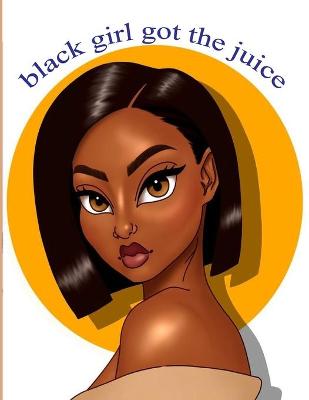 Book cover for black girl got the juice