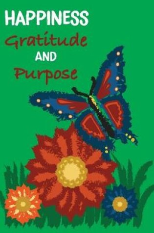 Cover of Happiness Gratitude And Purpose