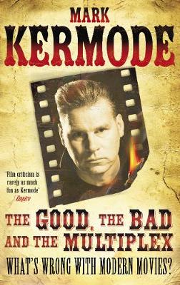 Book cover for The Good, The Bad and The Multiplex