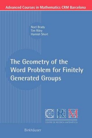 Cover of The Geometry of the Word Problem for Finitely Generated Groups