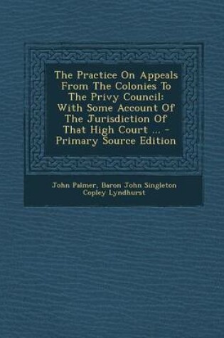 Cover of The Practice on Appeals from the Colonies to the Privy Council