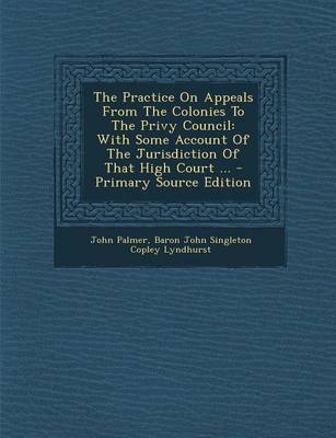 Book cover for The Practice on Appeals from the Colonies to the Privy Council