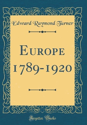 Book cover for Europe 1789-1920 (Classic Reprint)