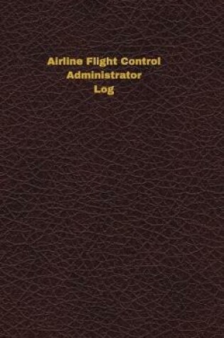 Cover of Airline Flight Control Administrator Log