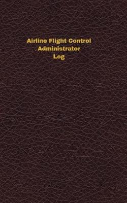 Book cover for Airline Flight Control Administrator Log