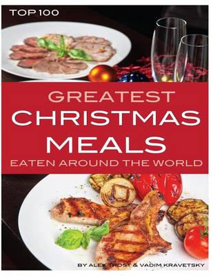 Book cover for Greatest Christmas Meals Eaten Around the World