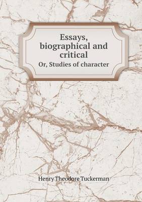 Book cover for Essays, biographical and critical Or, Studies of character