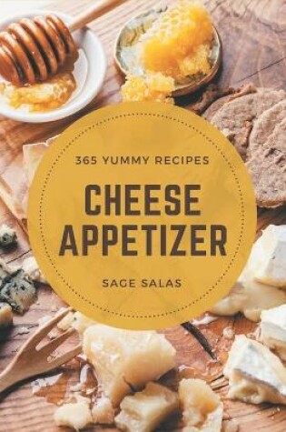 Cover of 365 Yummy Cheese Appetizer Recipes