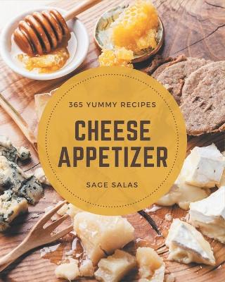 Book cover for 365 Yummy Cheese Appetizer Recipes