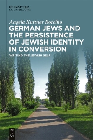 Cover of German Jews and the Persistence of Jewish Identity in Conversion