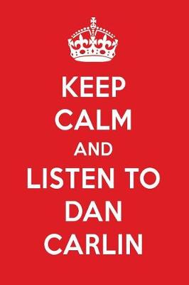 Book cover for Keep Calm and Listen to Dan Carlin