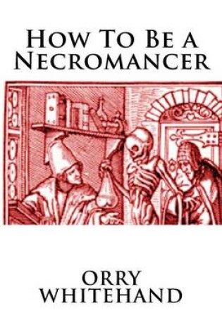 Cover of How To Be a Necromancer