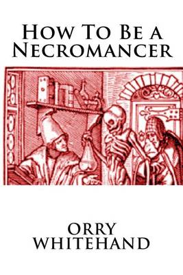 Cover of How To Be a Necromancer