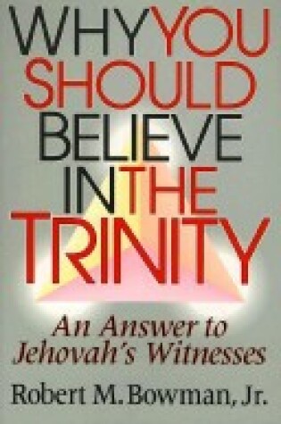 Cover of Why You Should Believe in the Trinity