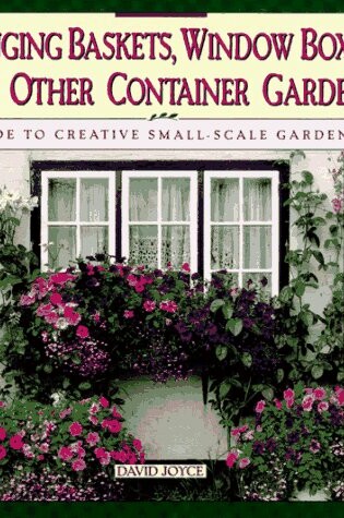 Cover of Hanging Baskets, Window Boxes, and Other Container Gardens