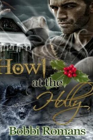 Cover of Howl At the Holly