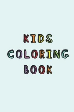 Cover of Kids Coloring Book