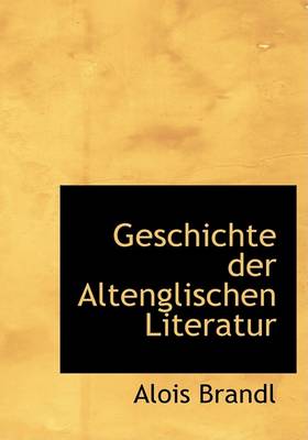 Book cover for Geschichte Der Altenglischen Literatur