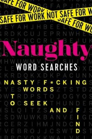 Cover of Not Safe for Work: Naughty Word Searches