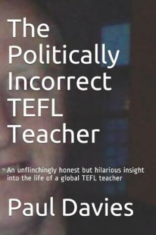 Cover of The Politically Incorrect TEFL Teacher