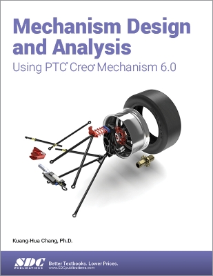 Book cover for Mechanism Design and Analysis Using PTC Creo Mechanism 6.0
