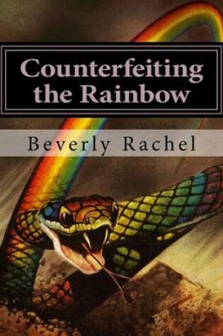 Cover of Counterfeiting the Rainbow