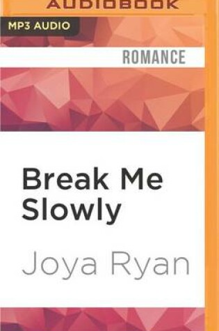 Cover of Break Me Slowly