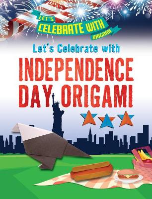 Cover of Let's Celebrate with Independence Day Origami