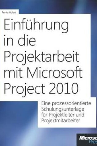 Cover of Einfuhrung in Die Projektarbeit Mit Microsoft Project 2010 Und Project Server