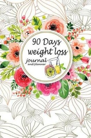 Cover of 90 Days Weight Loss Journal and Planner