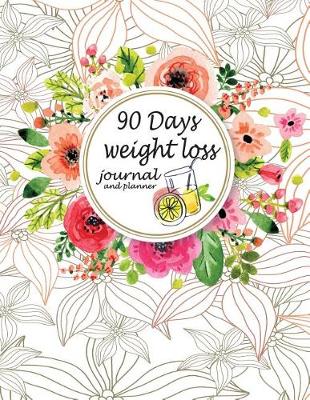 Book cover for 90 Days Weight Loss Journal and Planner