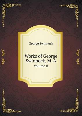 Book cover for Works of George Swinnock, M. A Volume II