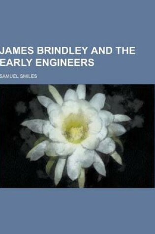 Cover of James Brindley and the Early Engineers