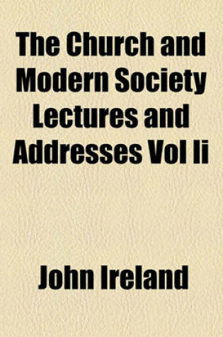 Cover of The Church and Modern Society Lectures and Addresses Vol II