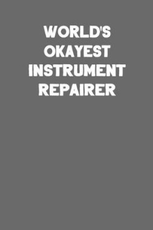 Cover of World's Okayest Instrument Repairer