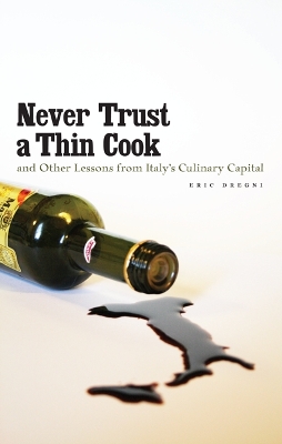 Book cover for Never Trust a Thin Cook and Other Lessons from Italy’s Culinary Capital