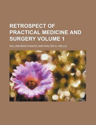 Book cover for Retrospect of Practical Medicine and Surgery Volume 1