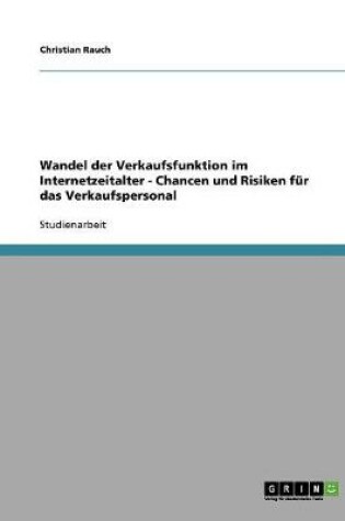 Cover of Wandel der Verkaufsfunktion im Internetzeitalter - Chancen und Risiken fur das Verkaufspersonal