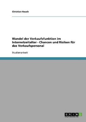 Book cover for Wandel der Verkaufsfunktion im Internetzeitalter - Chancen und Risiken fur das Verkaufspersonal