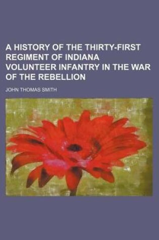 Cover of A History of the Thirty-First Regiment of Indiana Volunteer Infantry in the War of the Rebellion