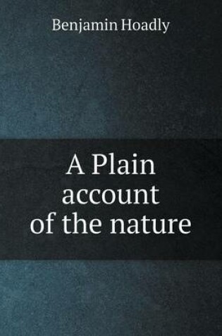 Cover of A Plain account of the nature